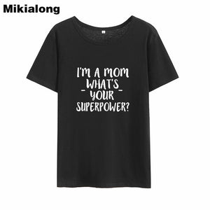 2019 I'M A Mom What 's Your Superpower Short Sleeve Summer T Shirt